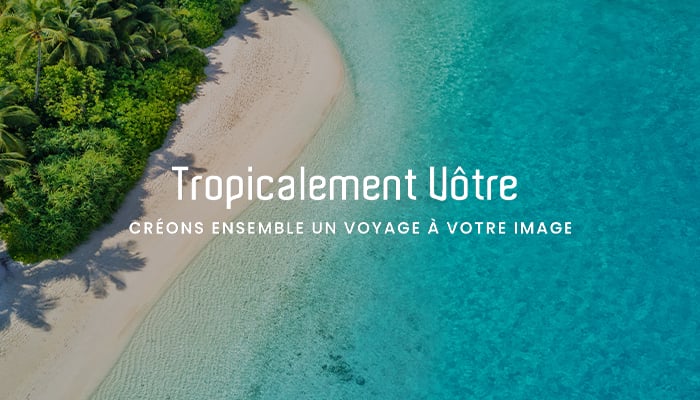 Tropicalement vôtre