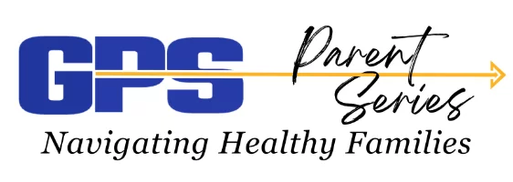 GPS Parent Series, Navigating Healthy Families header