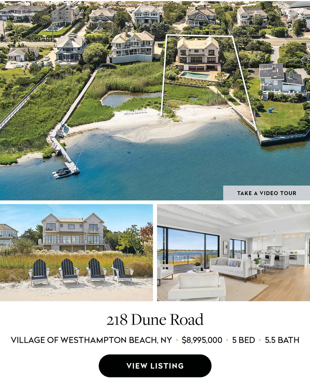218 Dune Road Village of Westhampton Beach, NY • $8,995,000 • 5 Bed • 5.5 Bath