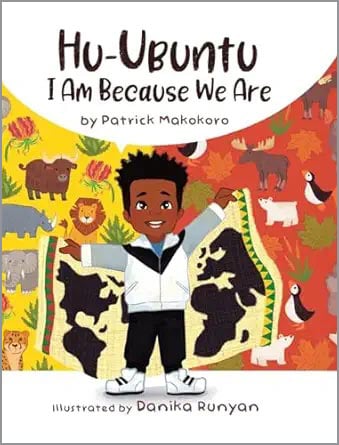 HuUbuntu: I Am Because We Are