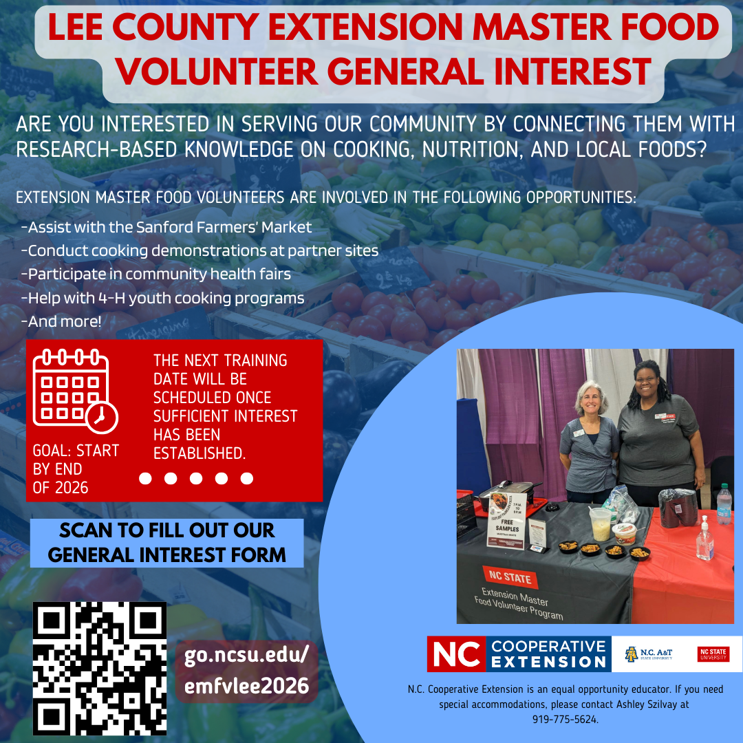 If interested in becoming an Extension Master Food Volunteer in Lee County please use the link go.ncsu.edu/emfvlee2026 to express interest. Next training cohort will likely start by the end of the year. 