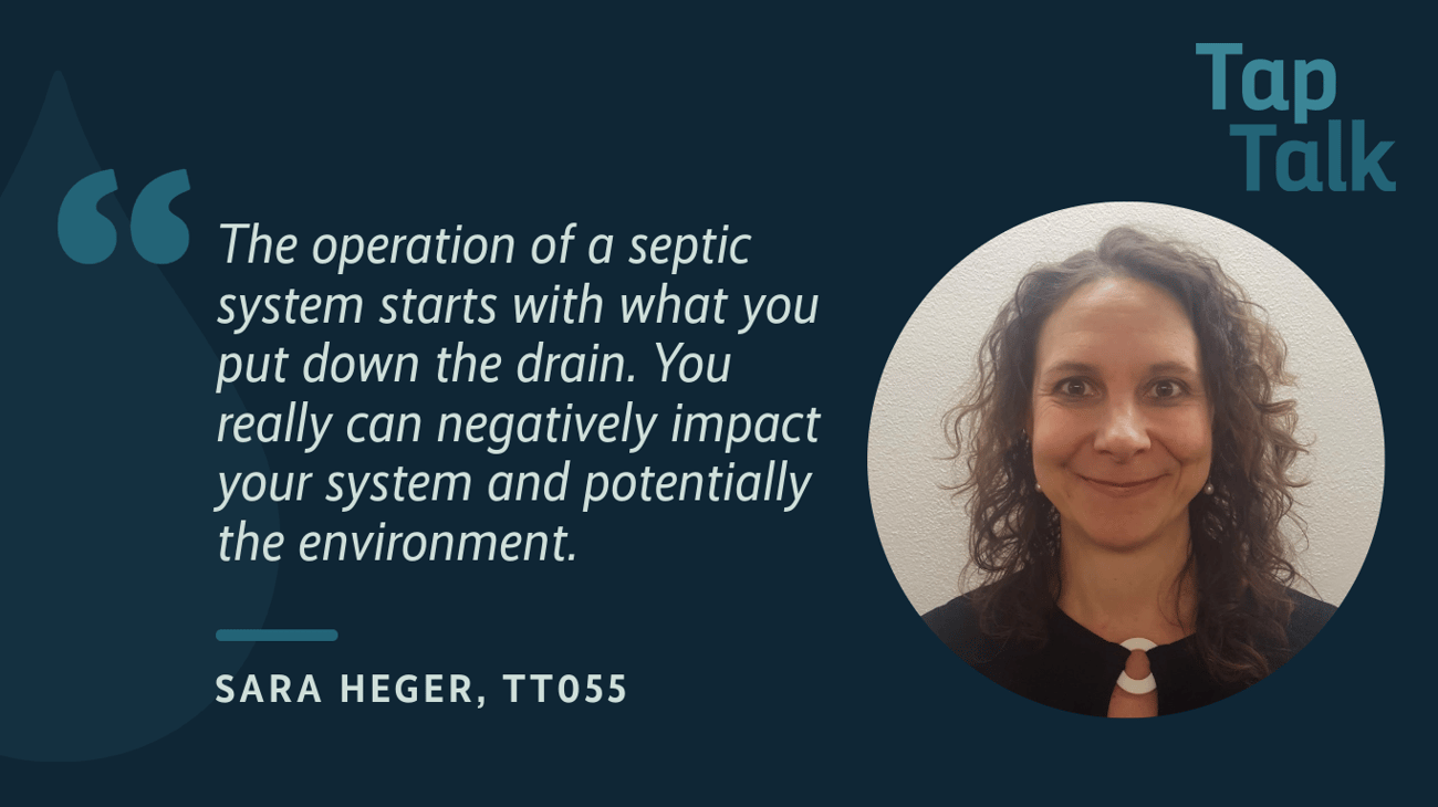 Graphic for episode #55 of the Tap Talk podcast, featuring a photo of guest Sara Heger and the quote "The operation of a septic system starts with what you put down the drain. You really can negatively impact your system and potentially the environment."