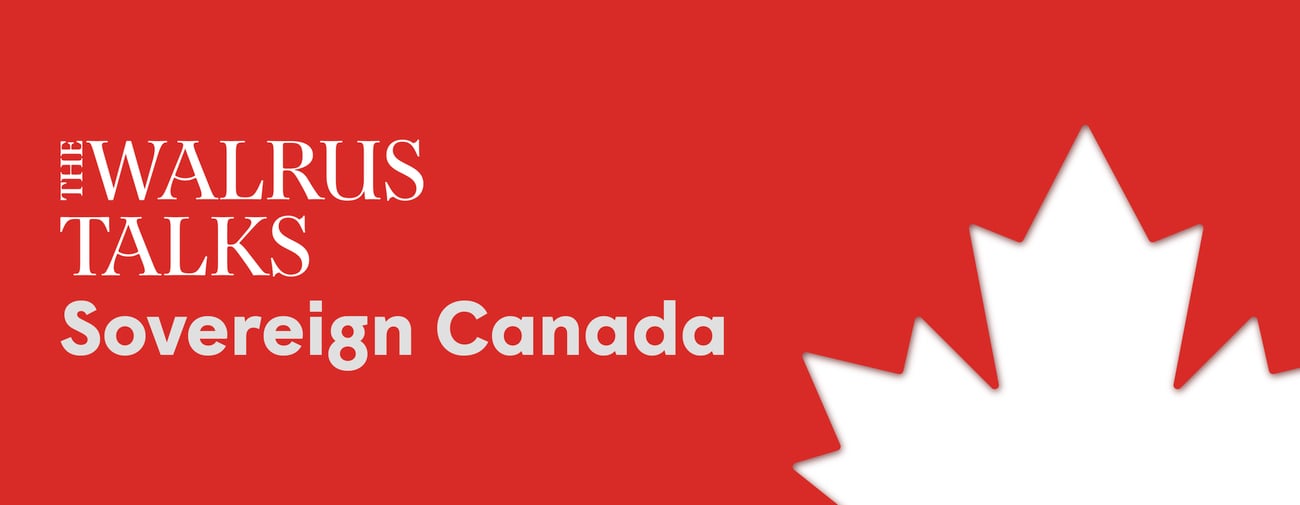 The Walrus Talks Sovereign Canada