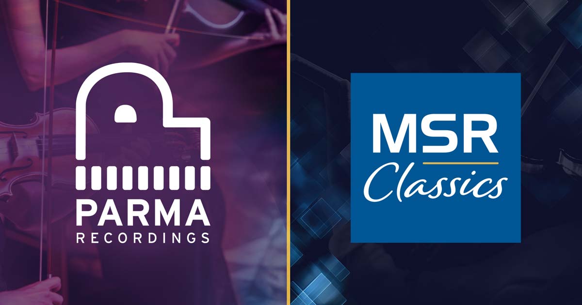 MSR Classics Joins The PARMA Recordings Family Of Labels