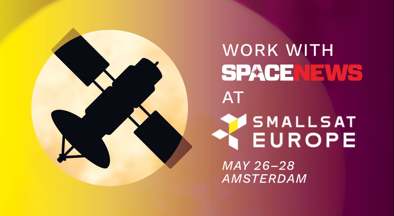 Work with SpaceNews at SmallSat Europe from May 26-28 in Amsterdam