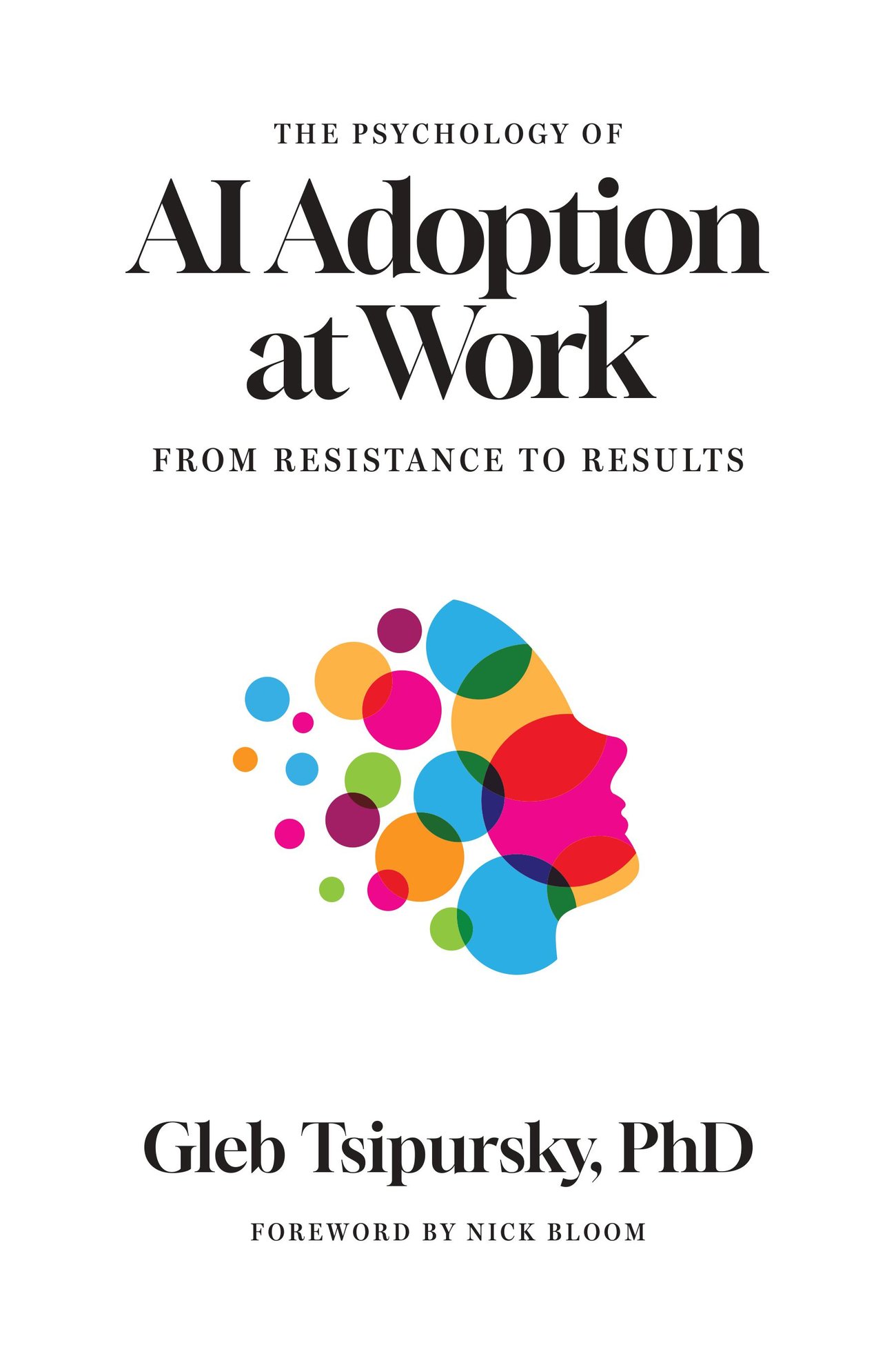 book cover for The Psychology of AI Adoption at Work: From Resistance to Results
