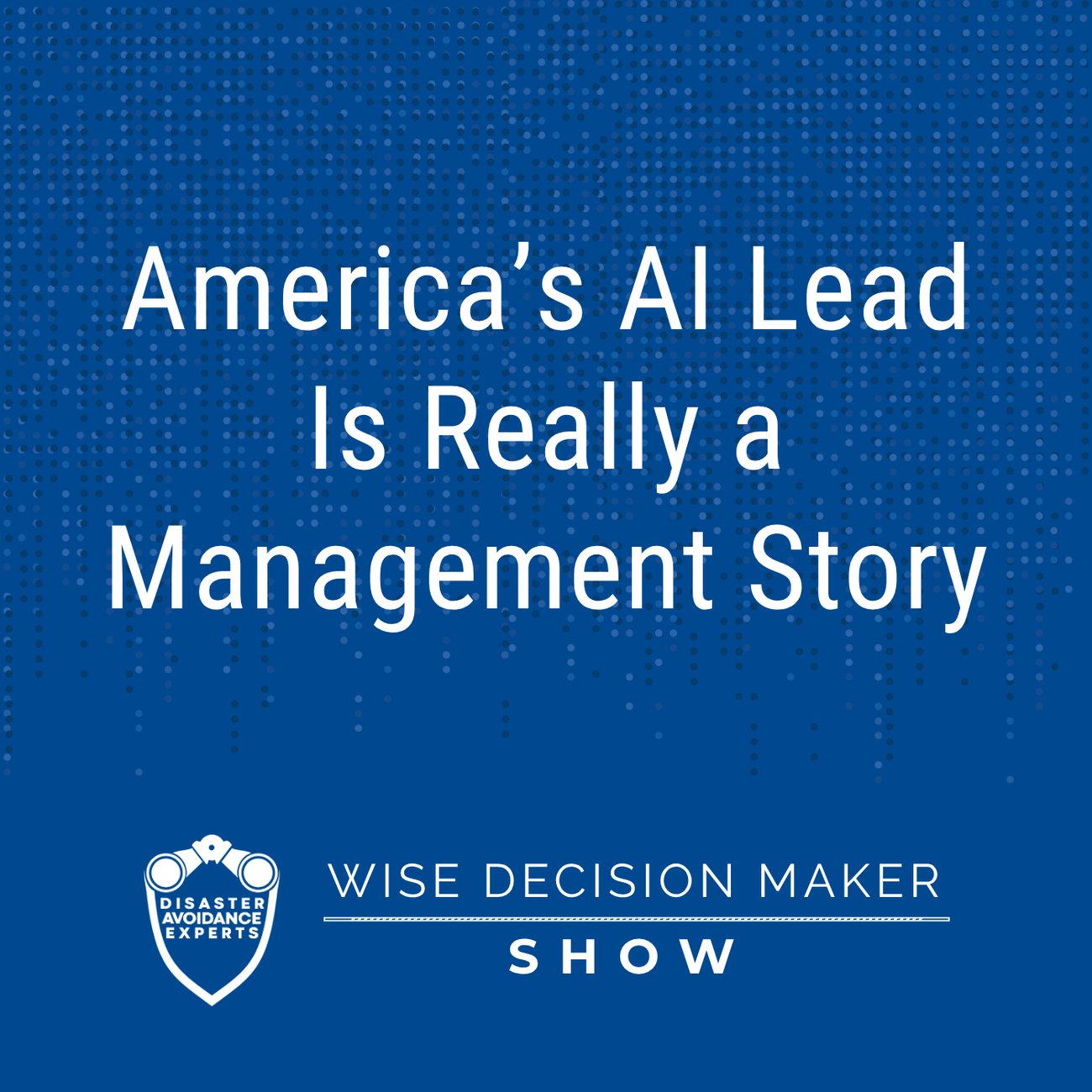 Podcast: America's AI Lead Is Really a Management Story