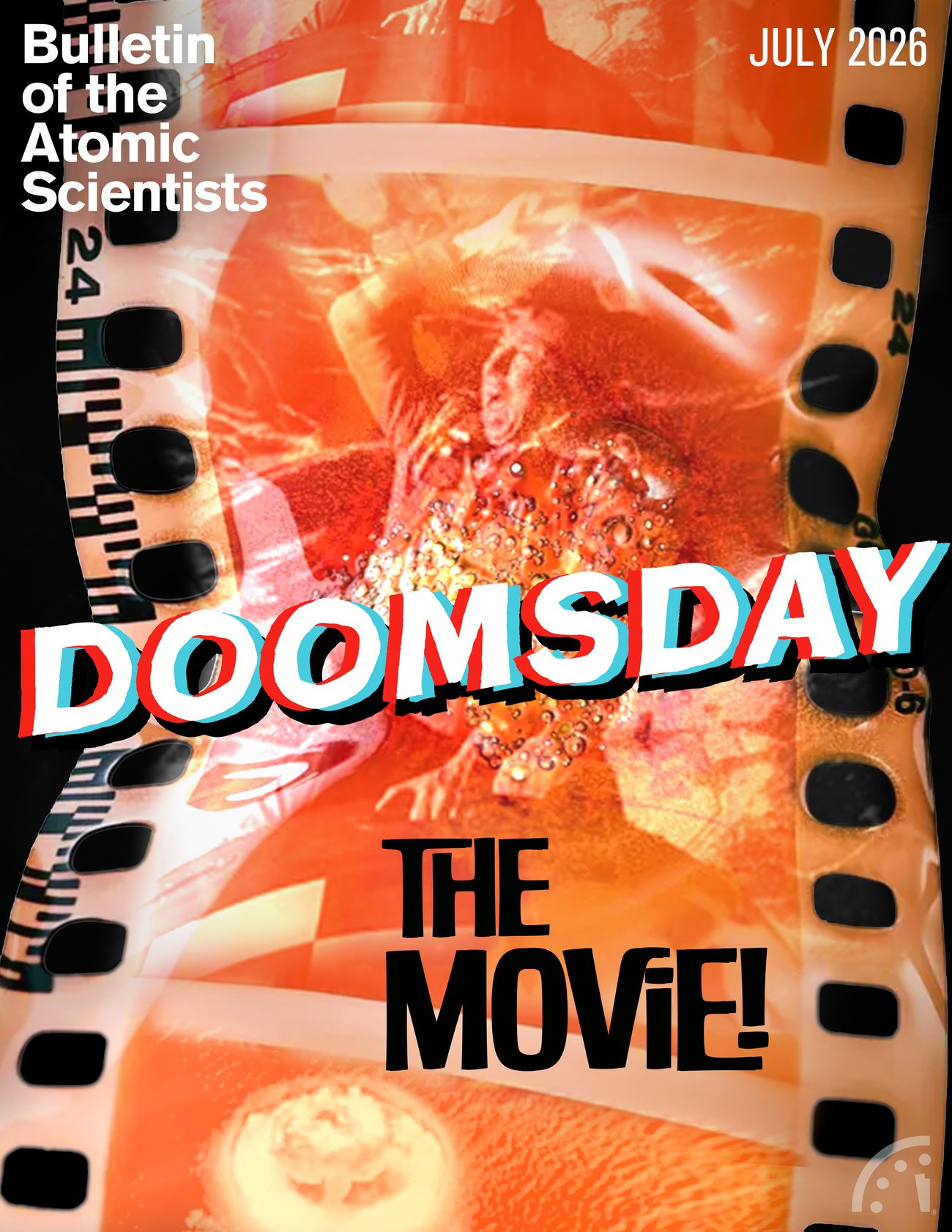 A magazine cover titled "Doomsday, The Movie!" The background image shows a partially melted film strip with an image of a character from the film "Dr. Strangelove" riding a nuclear missile, holding his hat in the air. The corners of the cover have the "Bulletin of the Atomic Scientists" logo as well as the month of publication, July 2026.