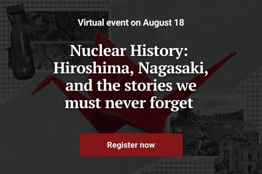 Text reads Virtual event on August 18 Nuclear History Hiroshima Nagasaki and the stories we must never forget over a darkened background that shows pictures from Hiroshima and Nagasaki and a folded paper crane