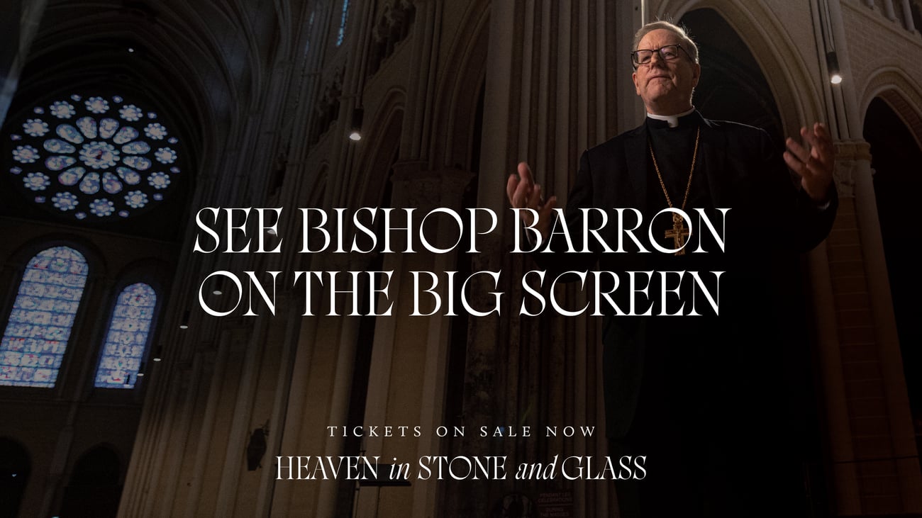 [GET TICKETS NOW] Experience the great cathedrals of France on the big screen with Bishop Barron