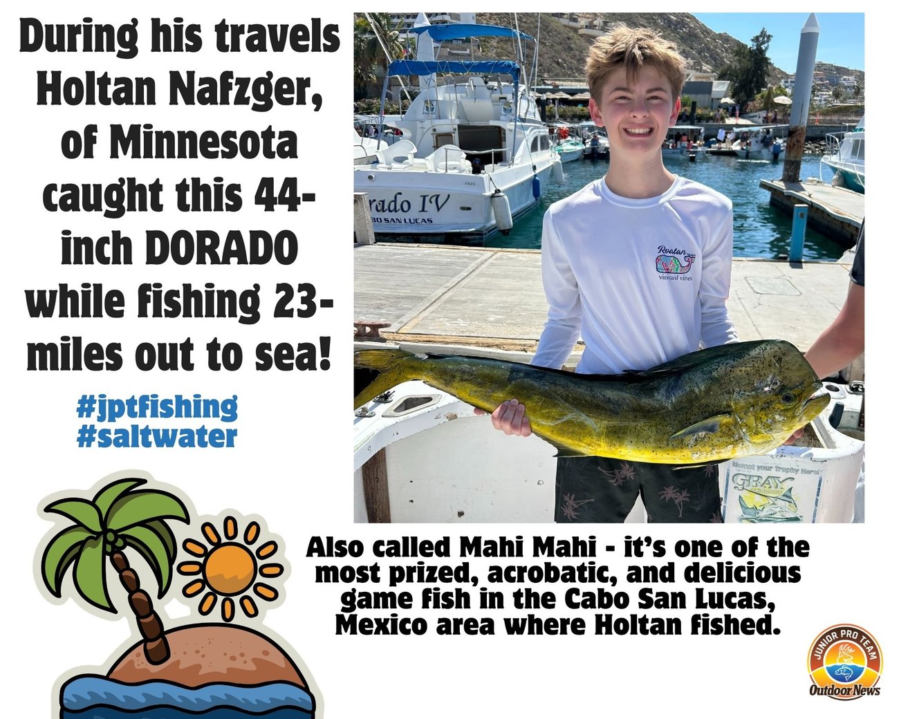 He caught one of the most prized game fish while on vacation