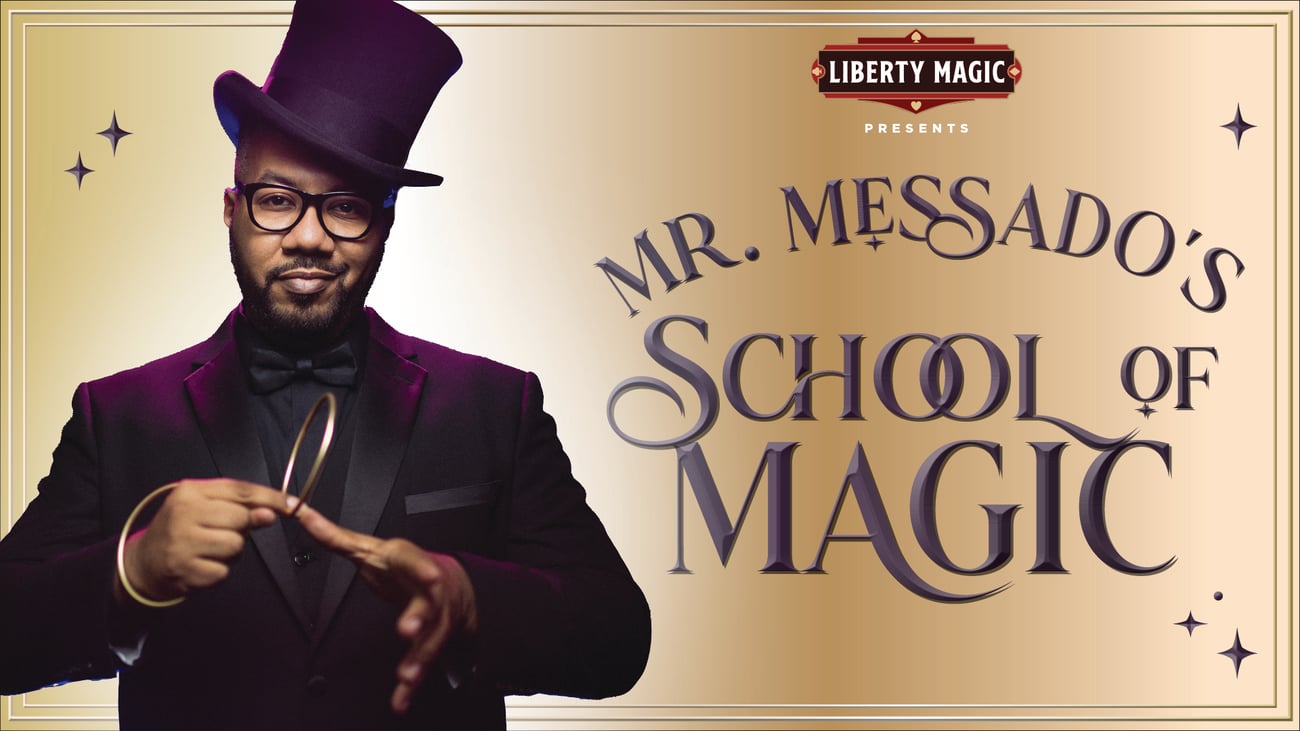 A magician in a black suit and top hat performs with metal rings. The text reads Liberty Magic presents Mr. Messado’s School of Magic on a gold background with decorative stars.
