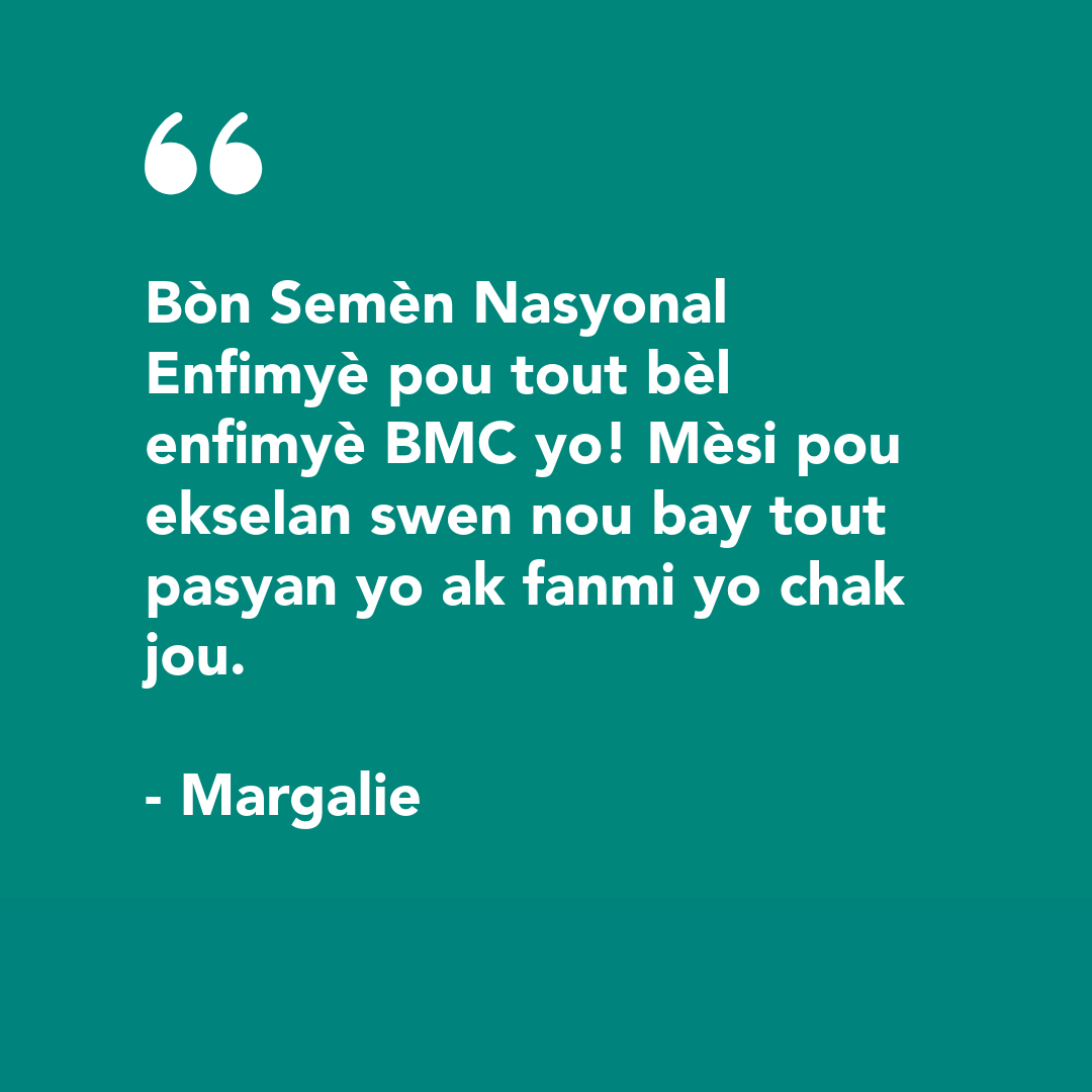 Bòn Semèn Nasyonal Enfimyè pou tout bèl enfimyè BMC yo! Mèsi pou ekselan swen nou bay tout pasyan yo ak fanmi yo chak jou. - Margalie