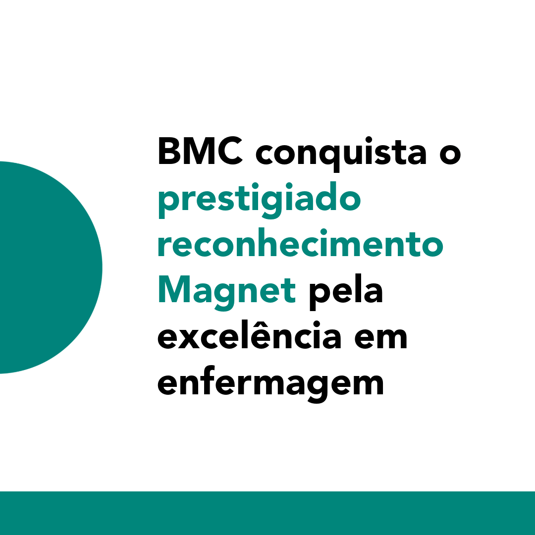 BMC conquista o prestigiado reconhecimento Magnet pela excelência em enfermagem