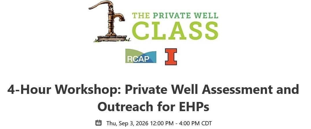 Banner for the virtual webinar event "4-Hour Workshop: Private Well Assessment and Outreach for EHPs" to be hosted by the Private Well Class on September 3. Banner for the virtual webinar event "4-Hour Workshop: Private Well Assessment and Outreach for EHPs" to be hosted by the Private Well Class on September 3.
