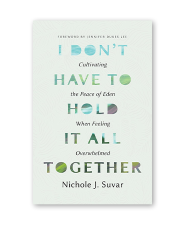I Don't Have to Hold it All Together by Nichole J. Suvar