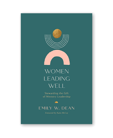 Women Leading Well by Emily Dean
