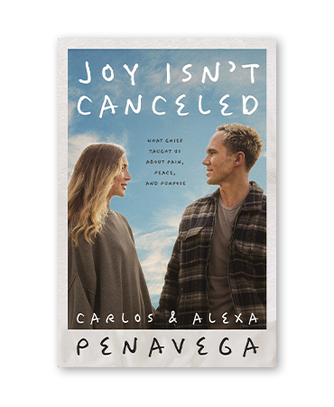 Joy Isn't Cancelled by Carlos & Alexa Penavega