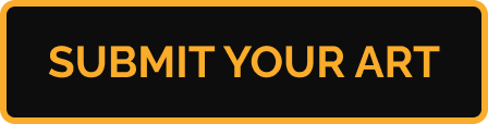 SUBMIT YOUR ART button SUBMIT YOUR ART button