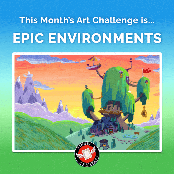 This month's art challenge is EPIC ENVIRONMENTS This month's art challenge is EPIC ENVIRONMENTS