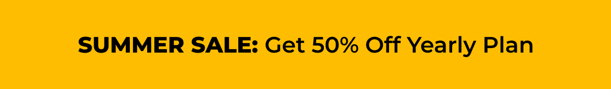 Save 50% On The Yearly Plan