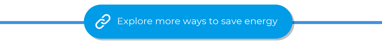 A blue button with rounded edges displaying the text "Explore more ways to save energy" on a white background, accompanied by a thin blue line beneath it.
