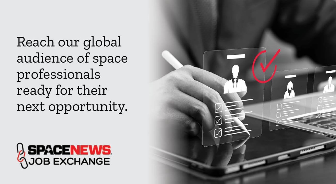 Hire the space industry’s top talent via the SpaceNews Job Excahnge Hire the space industry’s top talent via the SpaceNews Job Excahnge
