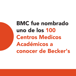El BMC fue nombrado uno de los "100 centros médicos académicos a conocer" de Becker.