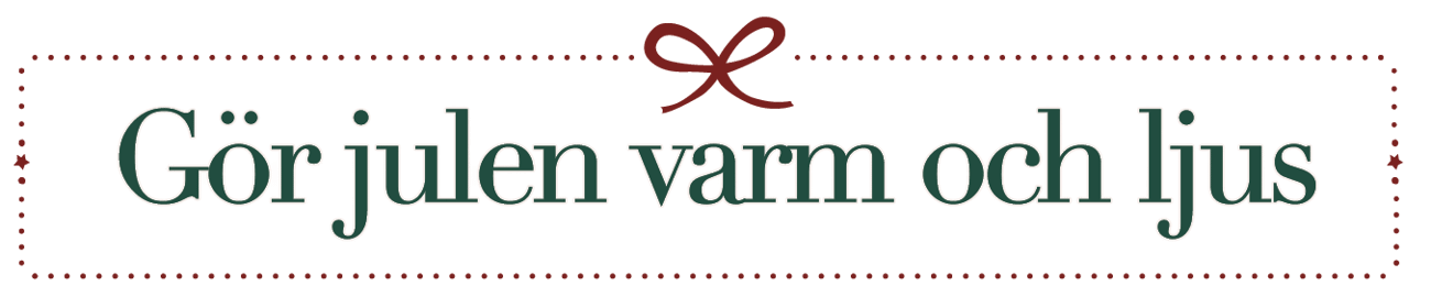 Gör julen warm och ljus