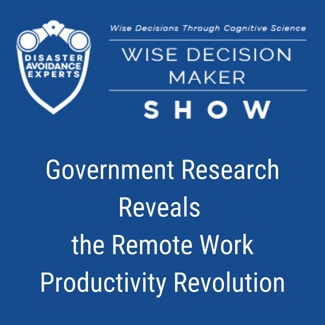 Podcast: Government Research Reveals the Remote Work Productivity Revolution