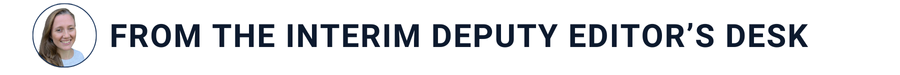 banner that reads "from the interim deputy editor's desk"
