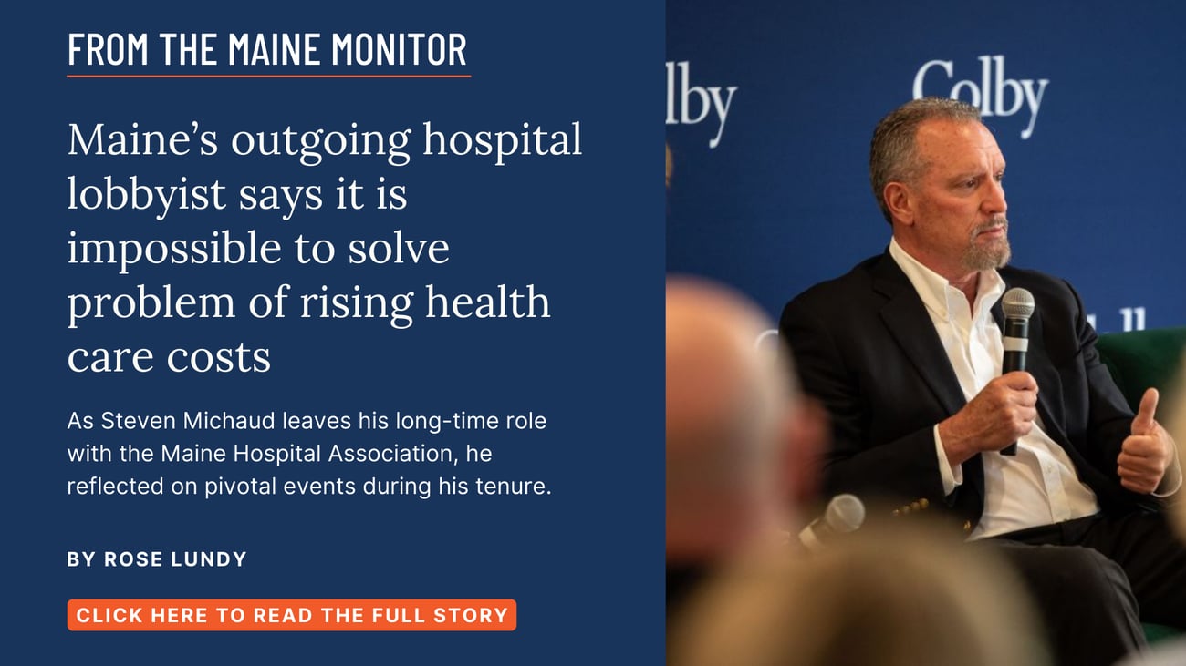 Maine’s outgoing hospital lobbyist says it is impossible to solve problem of rising health care costs. Read this story by Rose Lundy.
