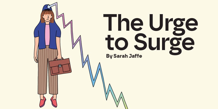 The Urge to Surge, by Sarah Jaffe