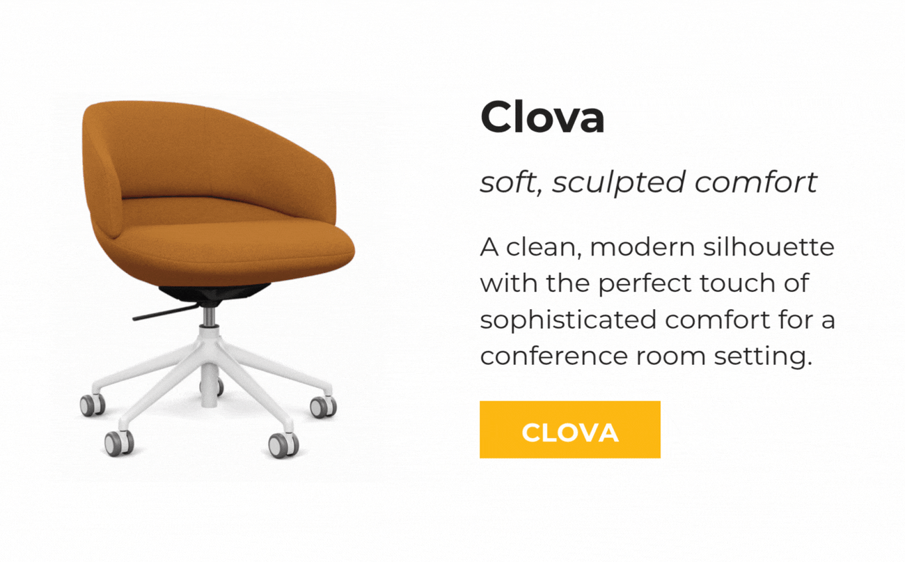 CLOVA: SOFT, SCULPTED COMFORT. A clean, modern silhouette with the perfect touch of sophisticated comfort for a conference room setting. CLOVA.
