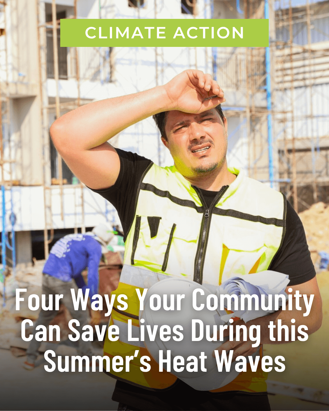 Four Ways Your Community Can Save Lives During this Summer’s Heat Waves