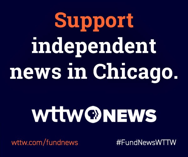 Ad: Support independent news in Chicago. WTTW News.