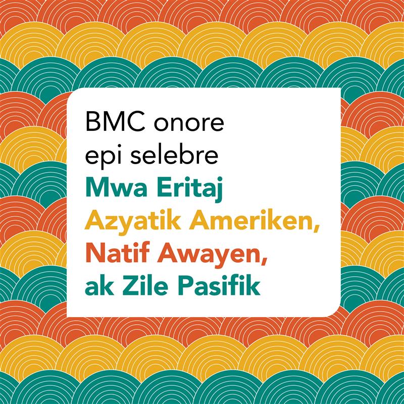 BMC onore epi selebre Mwa Eritaj Azyatik Ameriken, Natif Awayen, ak Zile Pasifik