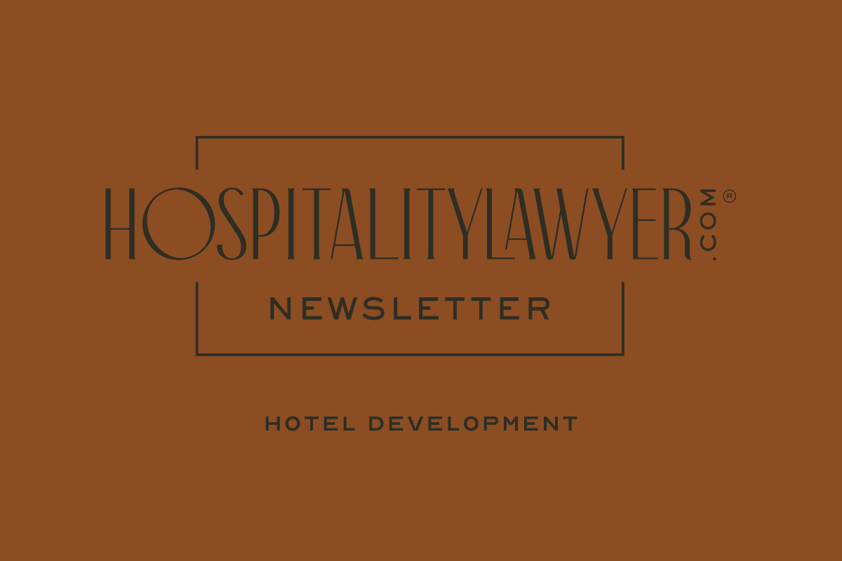 HospitalityLawyer.com® Newsletter Hotel Development