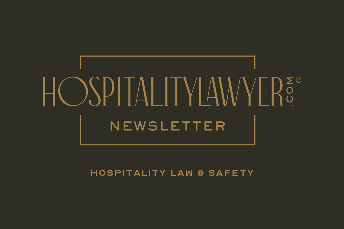 HospitalityLawyer.com® Newsletter Hospitality Law & Safety