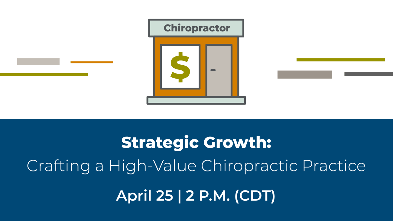 Webinar: Strategic Growth: Crafting a High-Value Chiropractic Practice
