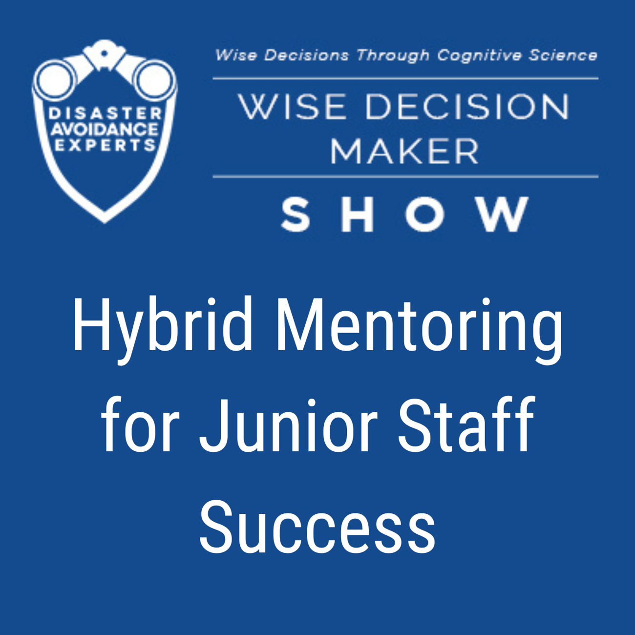 Podcast: Hybrid Mentoring for Junior Staff Success