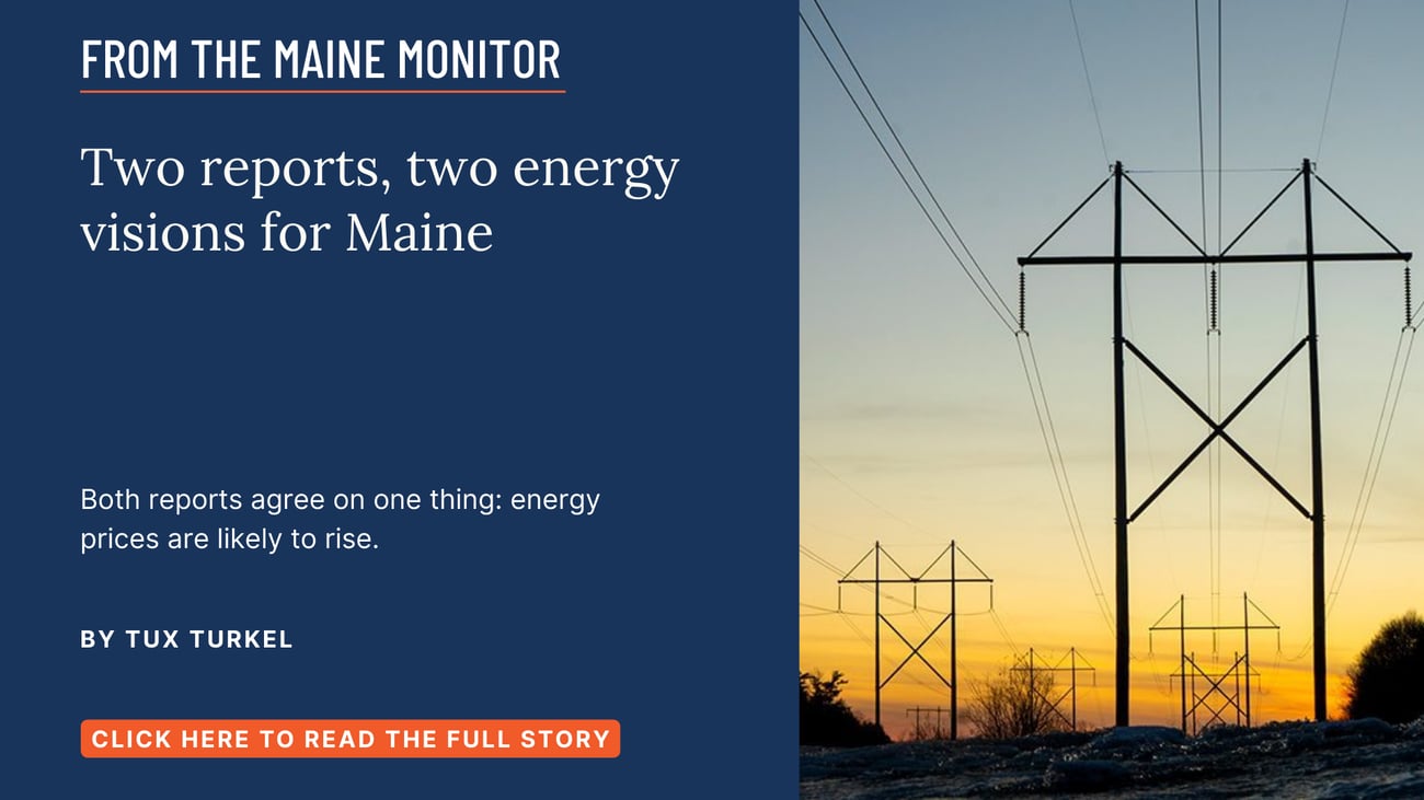 Two reports, two energy visions for Maine. Read this story by Tux Turkel