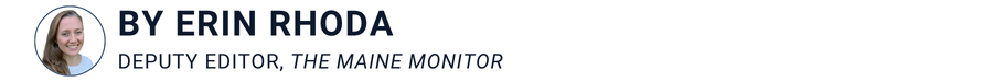 banner that says by erin rhoda, deputy editor of the maine monitor