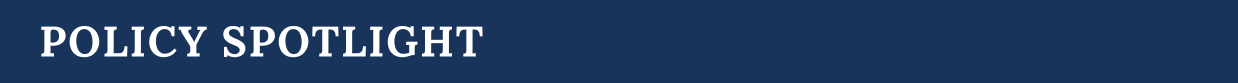 banner that reads policy spotlight