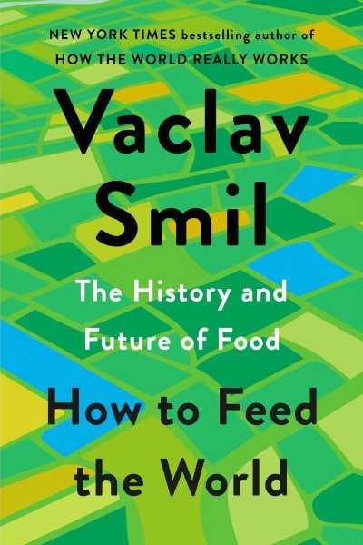 the cover of how to feed the world by vaclav smil