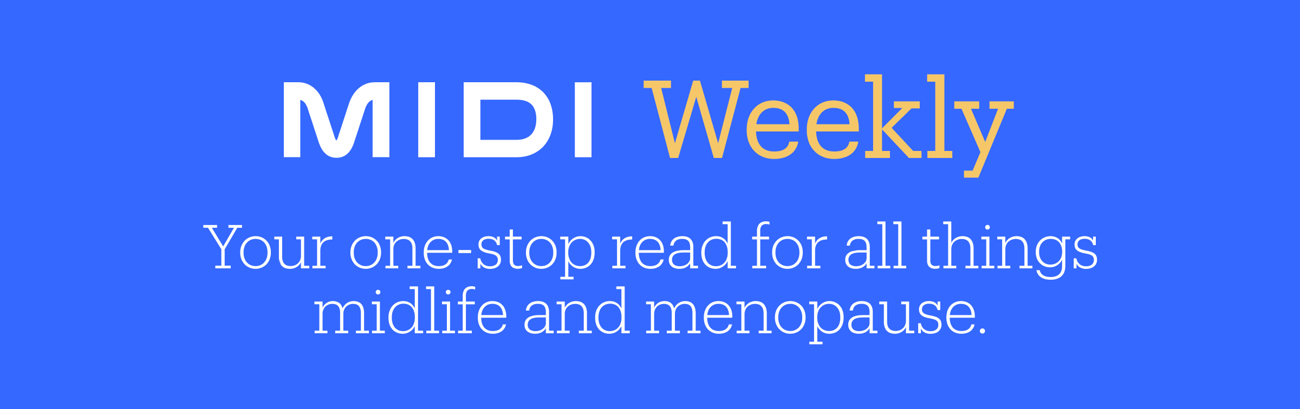 Your one-stop read for all things midlife and menopause.