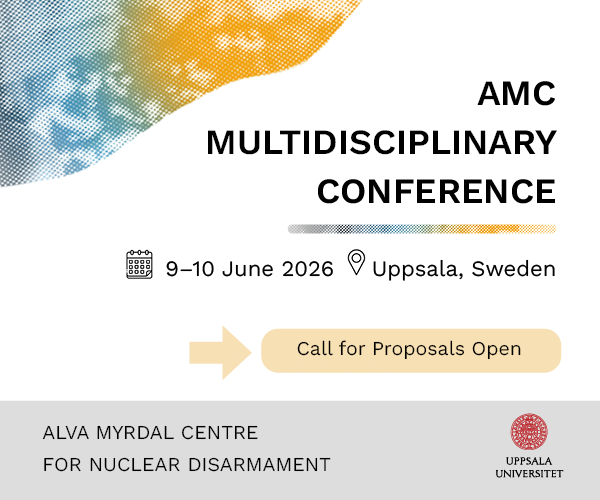 Call for Proposals are now open for the June 2026 Alva Myrdal Centre for nuclear disarmament Multidisciplinary Conference Building Blocks for Disarmament 