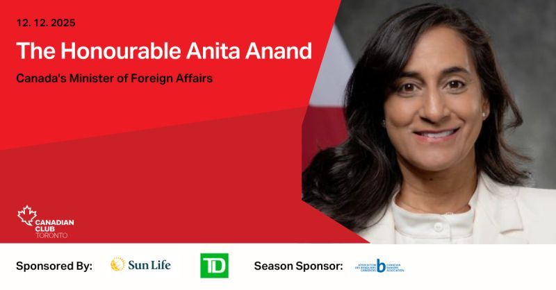 Canadian Club: The Honourable Anita Anand, Canada's Minister of Foreign Affairs