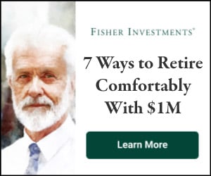 Fisher Investments, 7 Ways to Retire Comfortably with one million dollars, learn more