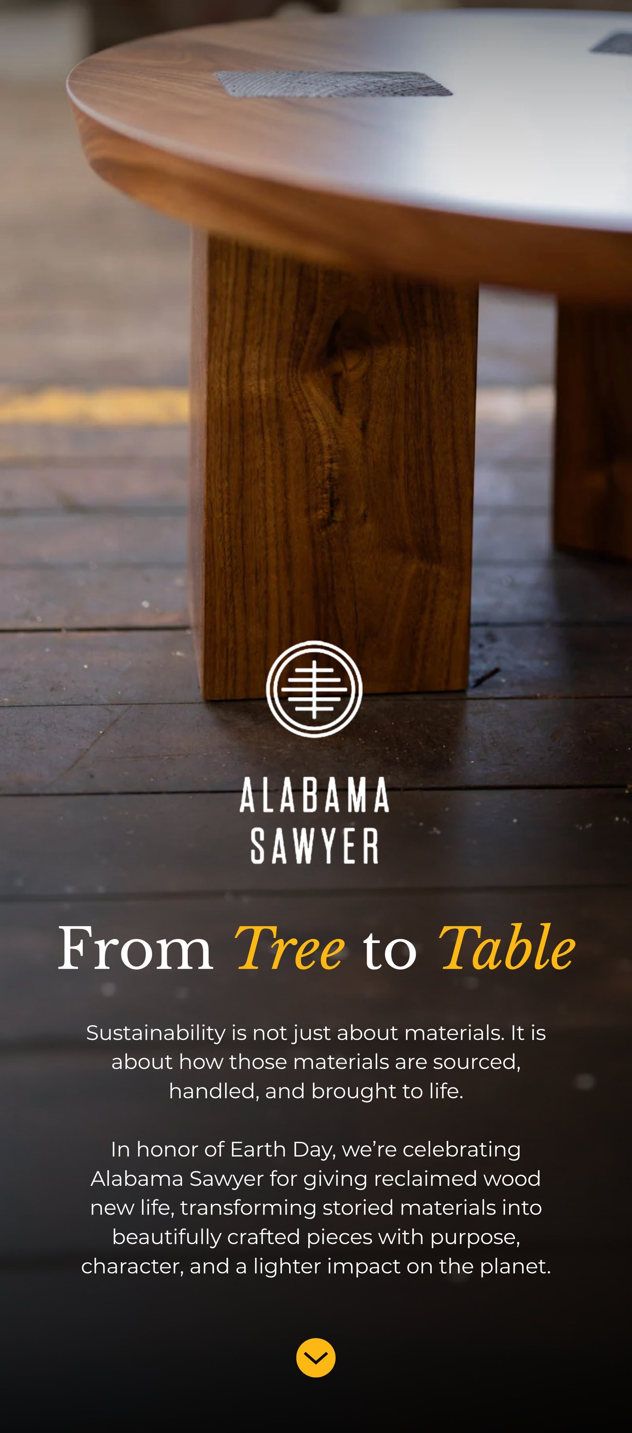 FROM TREE TO TABLE: Sustainability is not just about materials. It is about how those materials are sourced, handled, and brought to life. In honor of Earth Day, we’re celebrating Alabama Sawyer for giving reclaimed wood new life, transforming storied materials into beautifully crafted pieces with purpose, character, and a lighter impact on the planet.